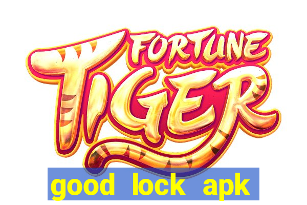good lock apk android 13